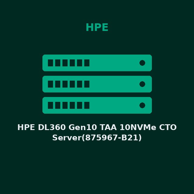 [HPE-875967B21-KIT] HPE DL360 Gen10 TAA 10NVMe CTO Server(875967-B21)