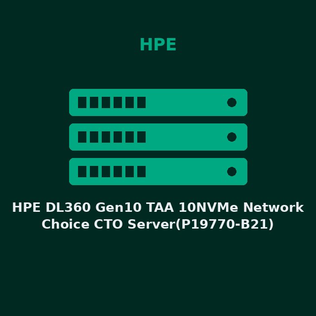 [HPE-P19770B21-KIT] HPE DL360 Gen10 TAA 10NVMe Network Choice CTO Server(P19770-B21)