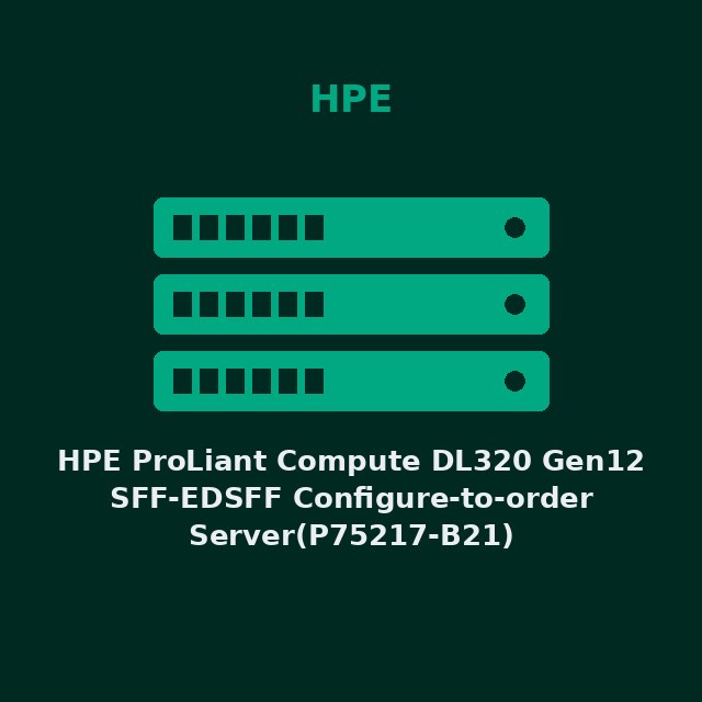 HPE ProLiant Compute DL320 Gen12 SFF-EDSFF Configure-to-order Server(P75217-B21)
