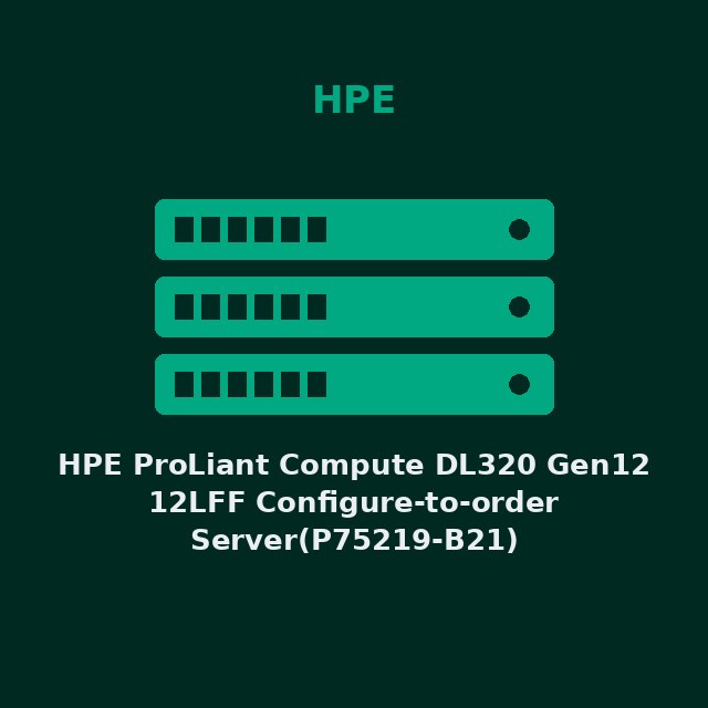 HPE ProLiant Compute DL320 Gen12 12LFF Configure-to-order Server(P75219-B21)
