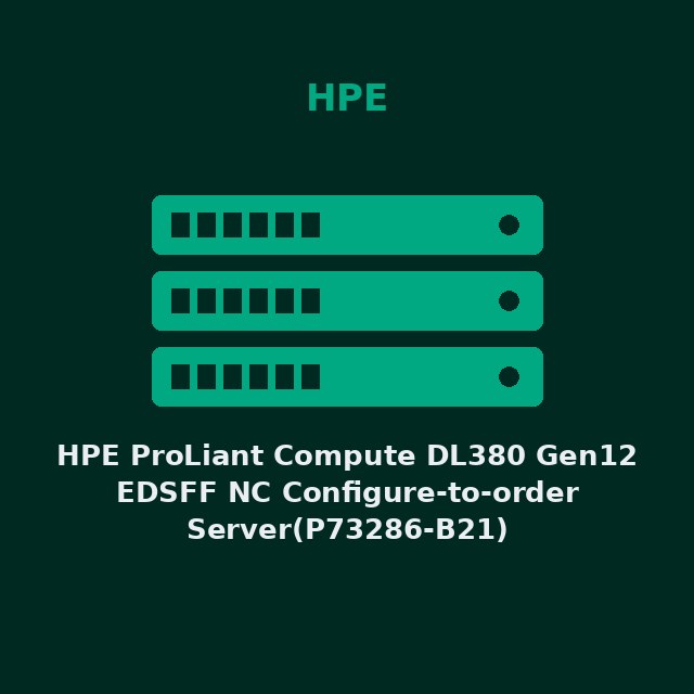 HPE ProLiant Compute DL380 Gen12 EDSFF NC Configure-to-order Server(P73286-B21)