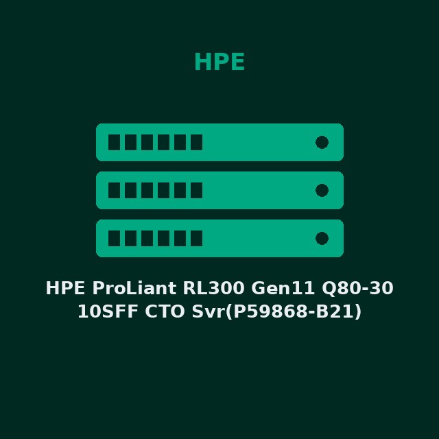 HPE ProLiant RL300 Gen11 Q80-30 10SFF CTO Svr(P59868-B21)