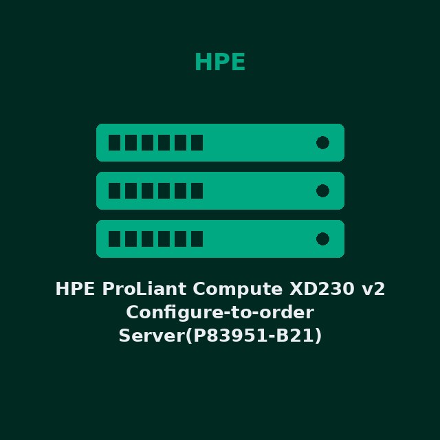 HPE ProLiant Compute XD230 v2 Configure-to-order Server(P83951-B21)